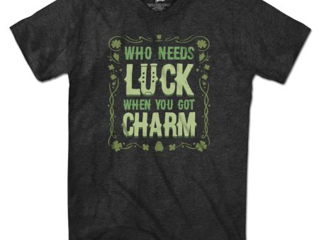 Who Needs Luck When You Got Charm T-Shirt Online now