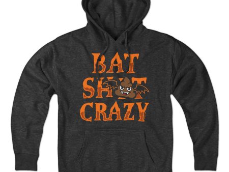 Bat S--t Crazy Hoodie on Sale