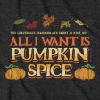 All I Want Is Pumpkin Spice T-Shirt Supply