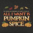 All I Want Is Pumpkin Spice Youth T-Shirt on Sale