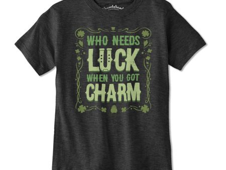 Who Needs Luck When You Got Charm Youth T-Shirt Online Hot Sale