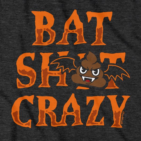 Bat S--t Crazy T-Shirt Cheap