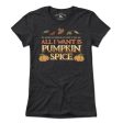 All I Want Is Pumpkin Spice T-Shirt Supply