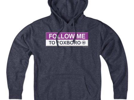 Follow Me To Foxboro Hoodie Online now